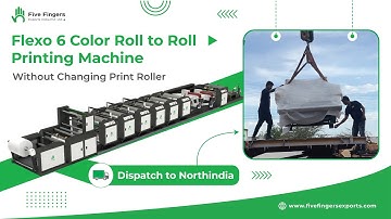 Flexo 6 Color Roll to Roll Printing Machine Without Changing Print Roller Dispatched To North India