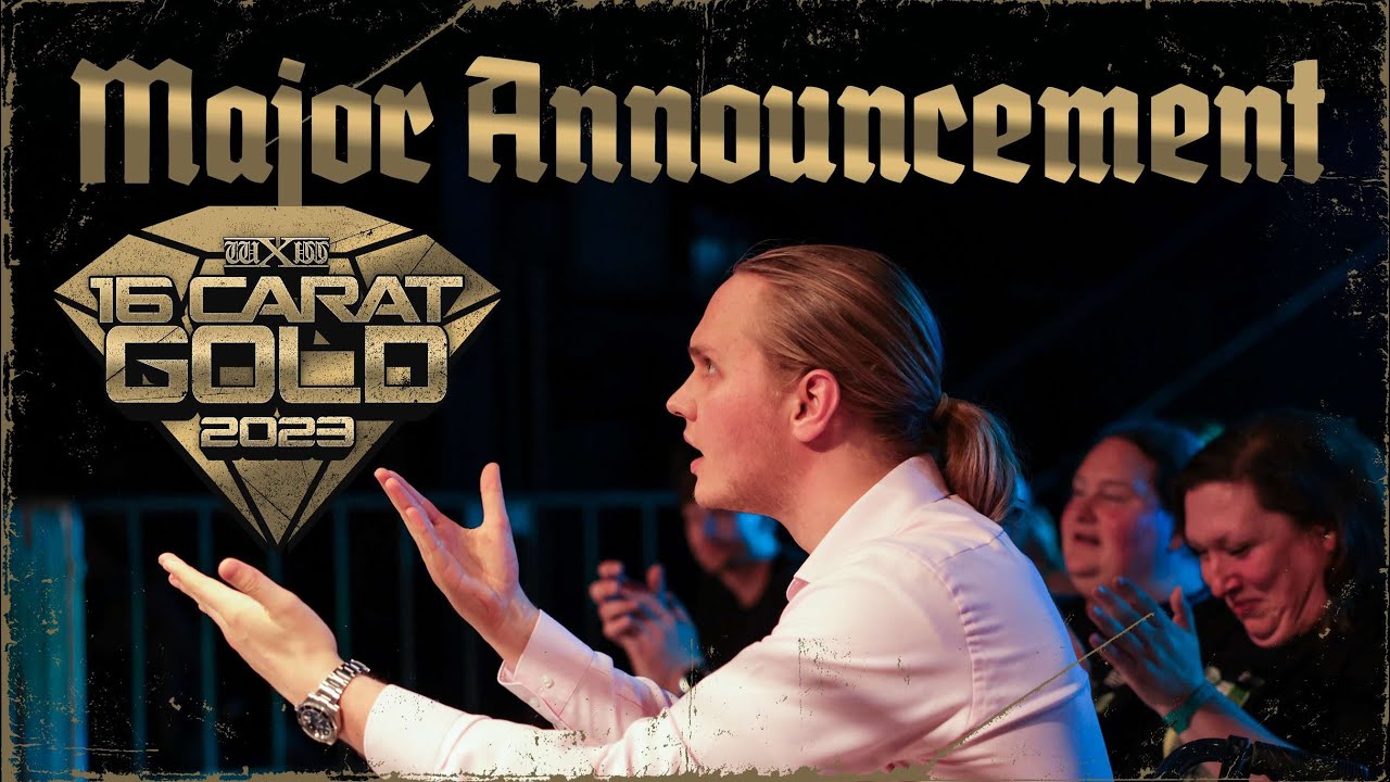 wXw 16 Carat Gold MAJOR ANNOUNCEMENT