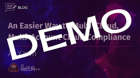 DEMO: An Easier Way to Multi-cloud, Multi-account Cloud Compliance
