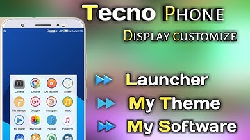 Tecno Phone Display Customize , My Launcher , Theme , Software All Details