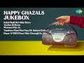 Happy Ghazals Jukebox | Ghulam Ali Songs | Kaisi Chali Hai Abke Hawa | Yaadon Ki Barat