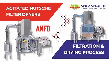 Agitated Nutsche Filter Dryers ANFD | Filtration & Drying Process - Shiv Shakti Process Equipment