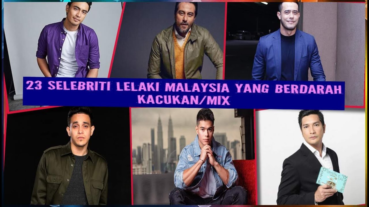 23 SELEBRITI LELAKI MALAYSIA BERKETURUNAN KACUKAN/MIX