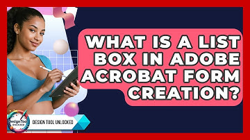 What Is A List Box In Adobe Acrobat Form Creation? - Design Tool Unlocked