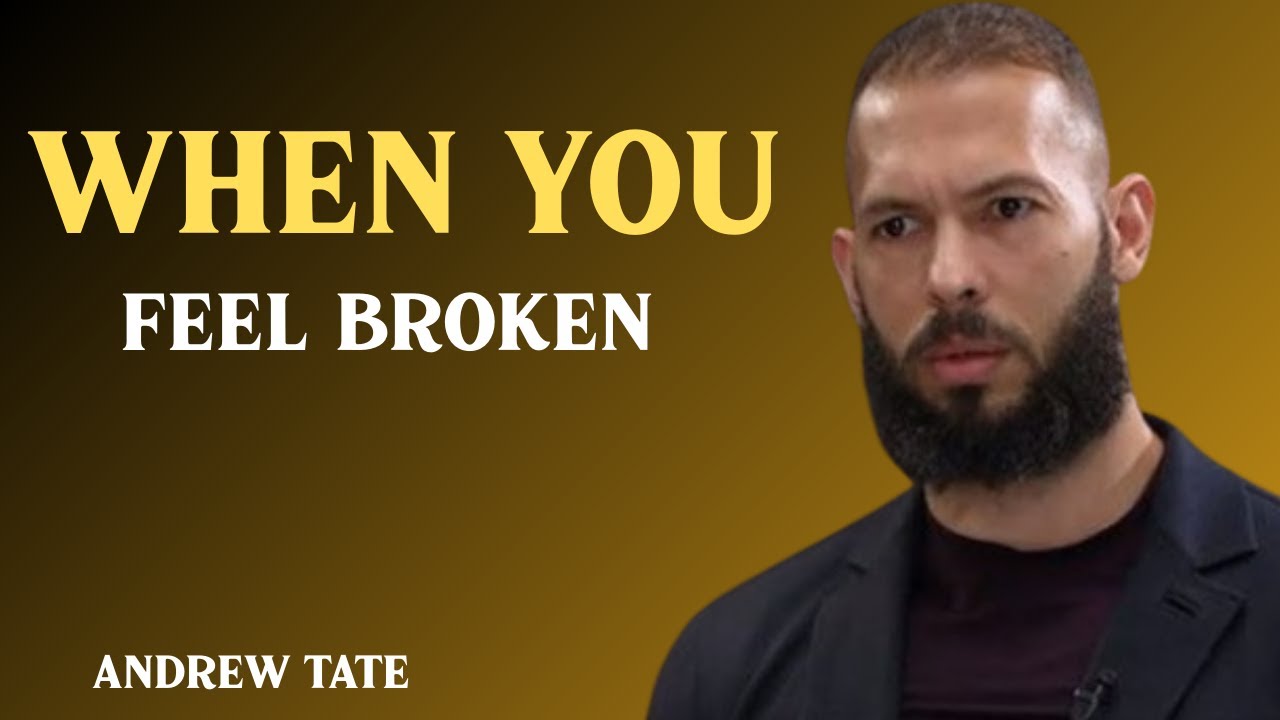 WHEN YOU FEEL BROKEN | Andrew Tate Motivation - YouTube