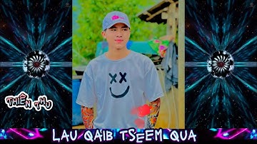 Lau qaib tseem qua remix (@pabpawgtojlabchannel6328 )