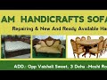 am handicraft sofa. all type sofa available here