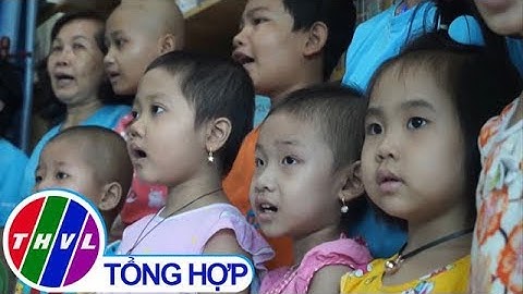 THVL | Viết tiếp những ước mơ cho bệnh nhi ung thư