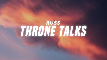 Russ - Throne Talks (Lyrics)