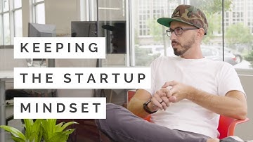 Keeping the Startup Mindset Despite Growth