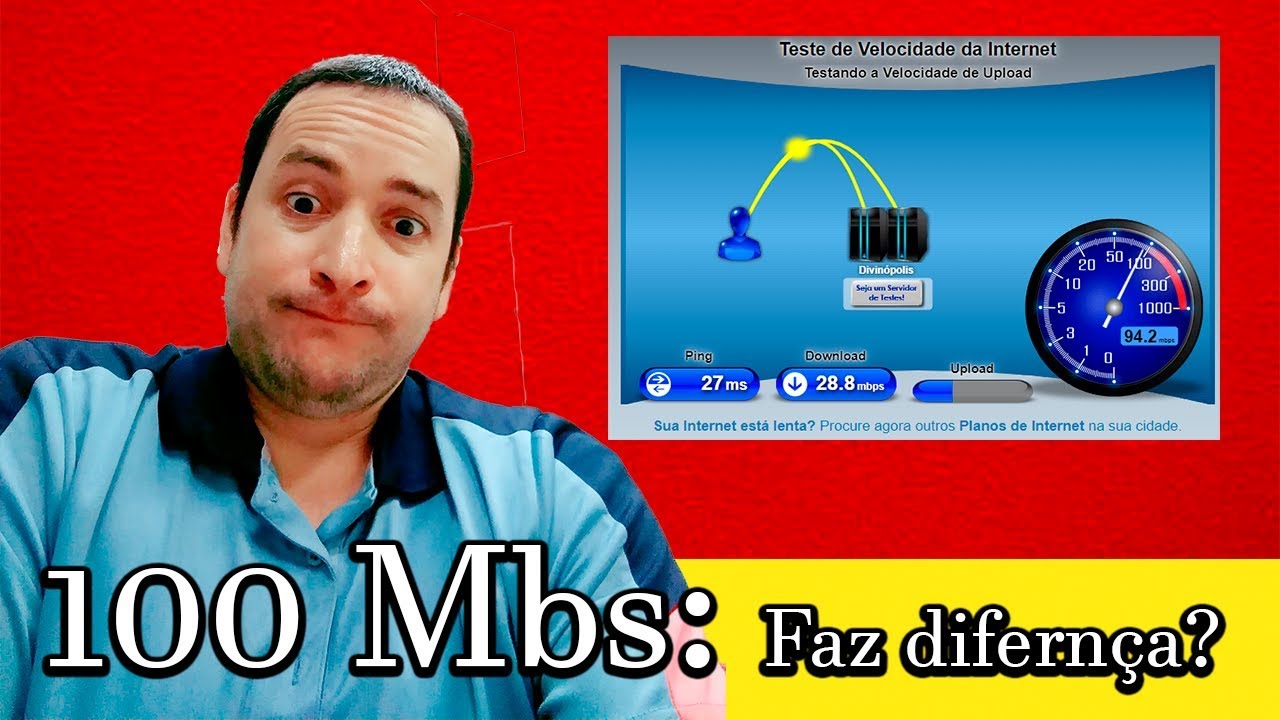 Internet de 100 Mega vale apena? Será que baixa mais rápido? Qual a Vantagem?