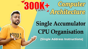 L-1.15: Single Accumulator CPU Organisation | Single Address Instructions in Computer Organisation