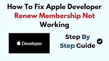 How To Fix Apple Developer Renew Membership Not Working