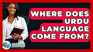 Where Does Urdu Language Come From? - The Language Library