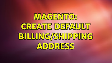 Magento: Create default billing/shipping address