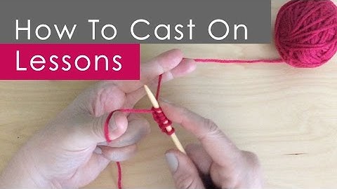 How to CAST ON Long Tail Method: Knitting Lessons for Beginners