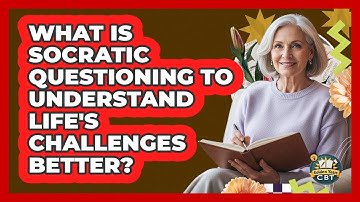 What Is Socratic Questioning To Understand Life