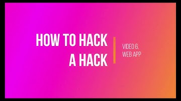 Hack Video 6. Web App