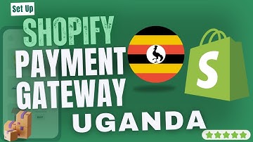 How To Set Up SHOPIFY Payment Gateway In UGANDA