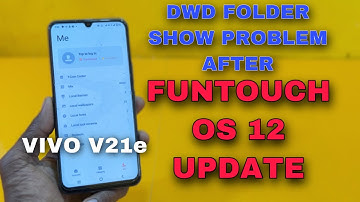 how to show dwd folder on vivo v21e phone after funtouch os 12