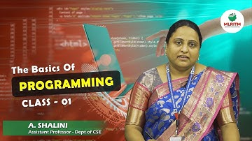 THE BASICS OF PROGRAMMING ( CLASS - 01 ) | BY MRS. A. SHALINI || MLRITM