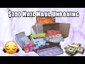 $200 Nail Supply Haul and Unboxing