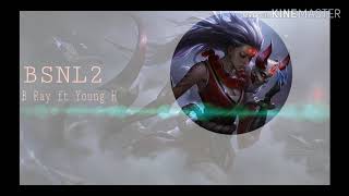 Bsnl2 - B Ray Ft Young H Sub