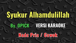 Syukur Alhamdulillah - Versi Karaoke | Opick
