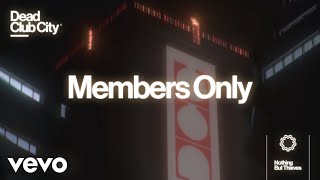 Смотреть клип Nothing But Thieves - Members Only (Official Lyric Video)