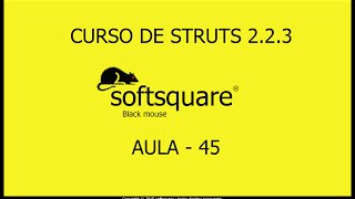Curso Java 2EE Struts 2 aula  45