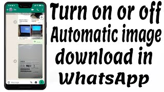 Turn on or off Automatic image download in Whats app latest version screenshot 2