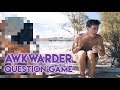 Awkwarder Question Game!!