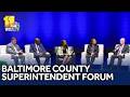 Baltimore County superintendent finalists answer forum questions