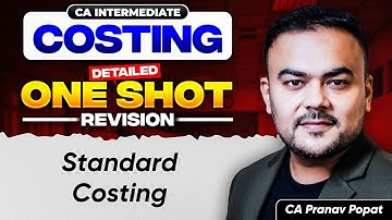 Standard Costing One Shot Revision | CA Intermediate | CA. Pranav Popat