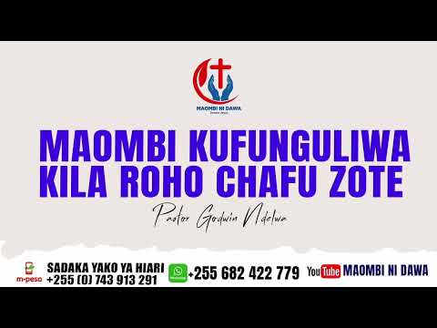 MAOMBI YA KUFUNGULIWA NGUVU ZA GIZA NA VIFUNGO VYA MAPEPO WOTE WACHAFU