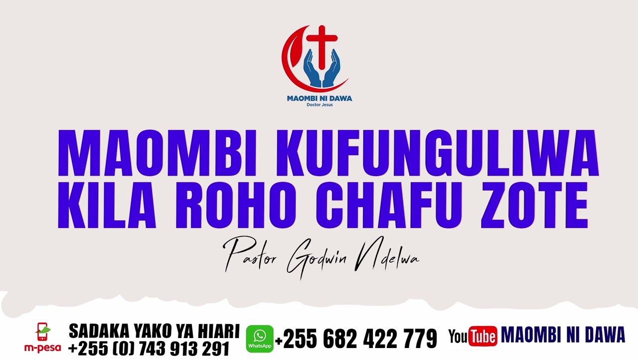 MAOMBI YA  KUFUNGULIWA  NGUVU ZA GIZA NA VIFUNGO VYA MAPEPO WOTE WACHAFU.