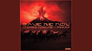 Save Me Now - Andrew Naklab, FEEZZ