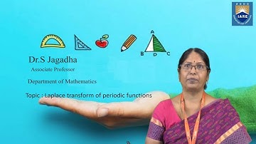 Laplace transform of periodic functions by Dr. S Jagadha