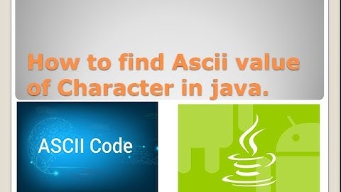 How to find Ascii value of Character in java