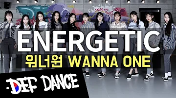 [Kpop def] Wanna One 워너원 - Energetic (에너제틱) 안무 커버댄스ㅣNo.1 댄스학원 Def Kpop Dance Cover 데프 아이돌 프로젝트 월말평가
