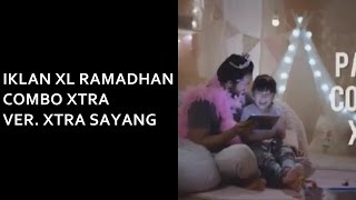 Iklan XL Ramadhan Combo Xtra - Xtra Sayang