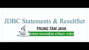 Java Nâng Cao -JDBC Statements và ResultSet