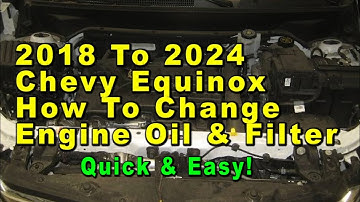 2018 To 2024 Chevrolet Equinox How To Change Engine Oil & Filter With Part Numbers - Quick & Easy