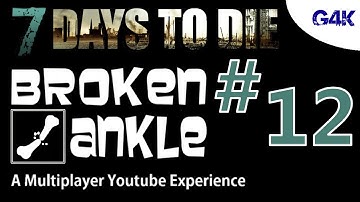 The Tower | 7 Days To Die Multiplayer with Broken Ankle | Part 12