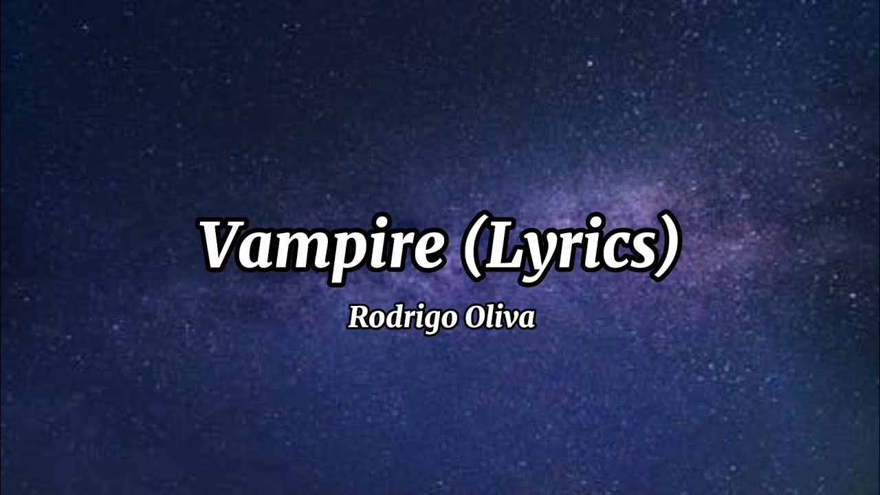 Vampire (Lyrics) Rodrigo Oliva YouTube