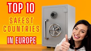 TOP 10 Safest Countries in Europe According to Residents' Perception