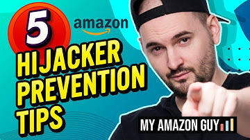 5 Hijacker Prevention Tips: Amazon FBA