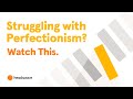 Understanding and Coping with Perfectionism