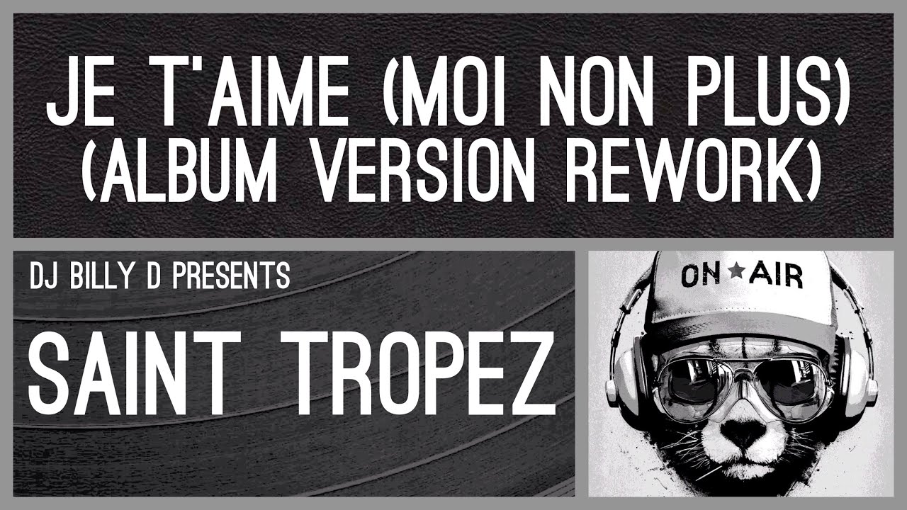 Saint Tropez - Je T'aime (Moi Non Plus) (Album Version Rework