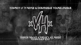 TERROR SQUAD X FREAKY ALL NIGHT [VH Mashup Edit 2023] - Zomboy X TV Noise & Dominique Resimi